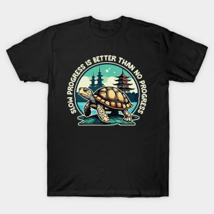 Slow Progress Is Better Than No Progress T-Shirt